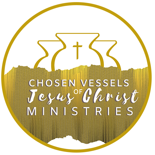 Chosen Vessels of JESUS Christ Ministries